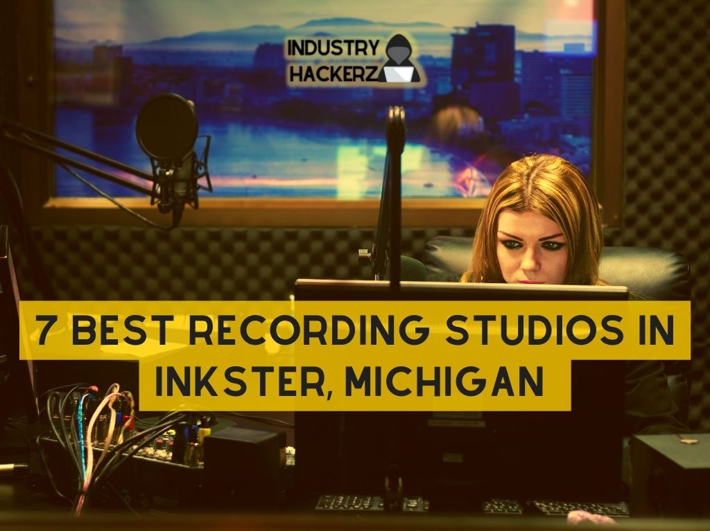 7 Best Recording Studios In Inkster Michigan