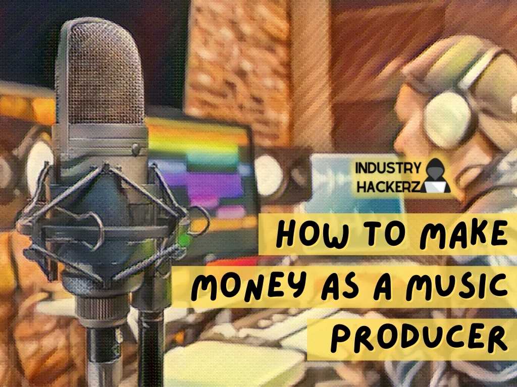 How to Make Money as a Music Producer: The 12 Best Ways