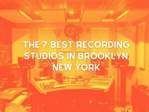 The 7 Best Recording Studios in Brooklyn, New York