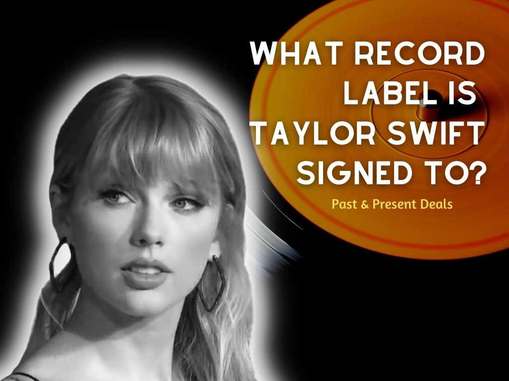 What Record Label Is Taylor Swift Signed To?