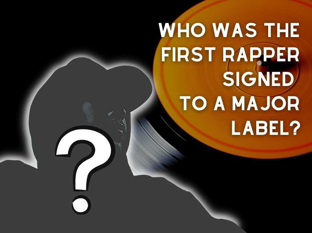 Who Was the First Rapper Signed to a Major Label?