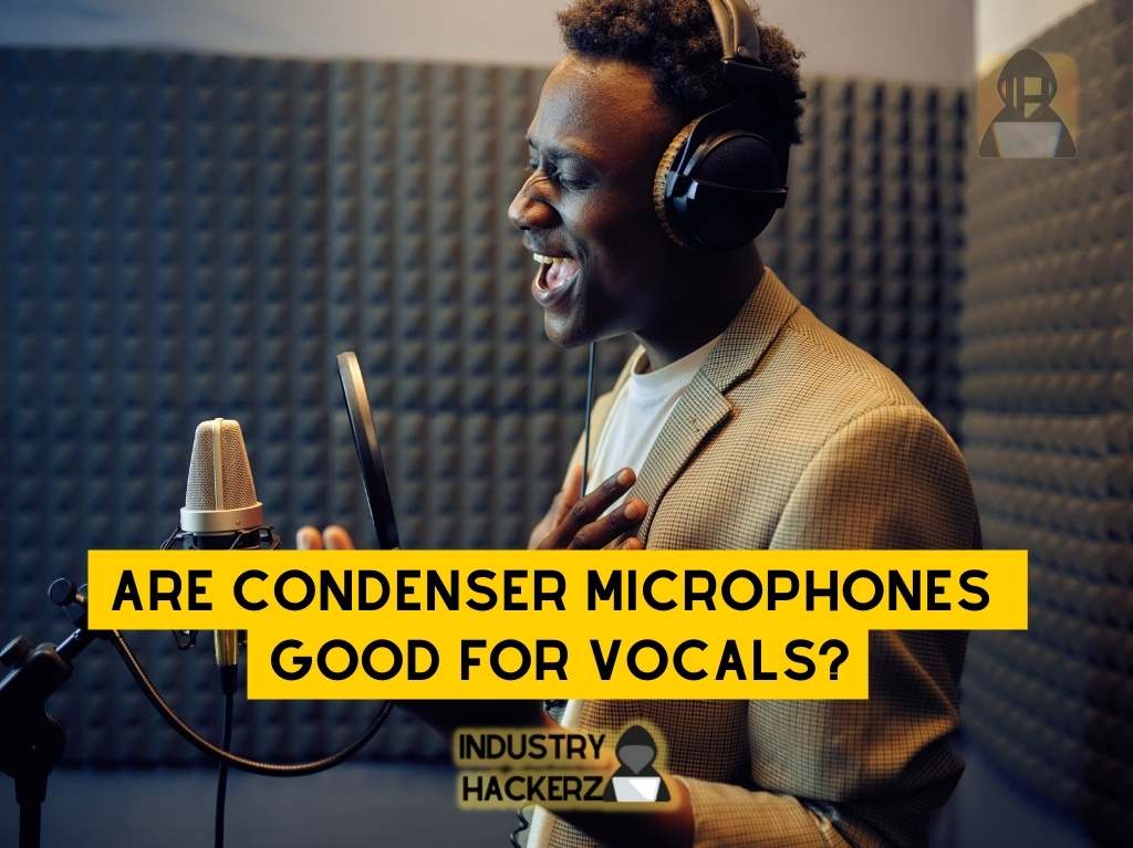 Are Condenser Mics Good for Vocals? Do You Still Need One In 2024?