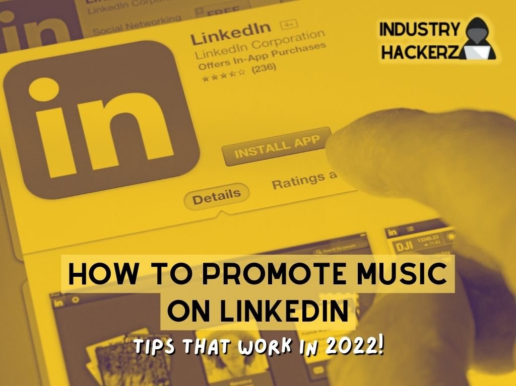 How to Promote Music on LinkedIn (Tips that work in 2022)