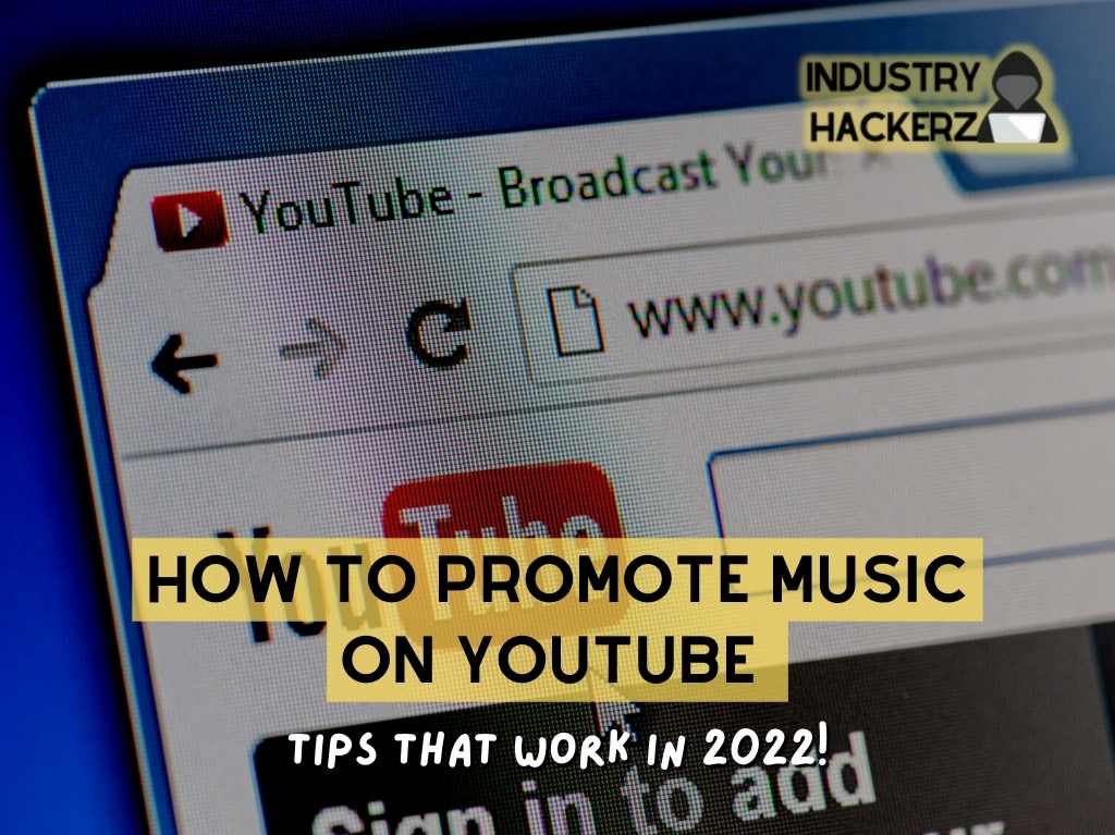 How to Promote Music on YouTube (Tips That Work In 2022!)