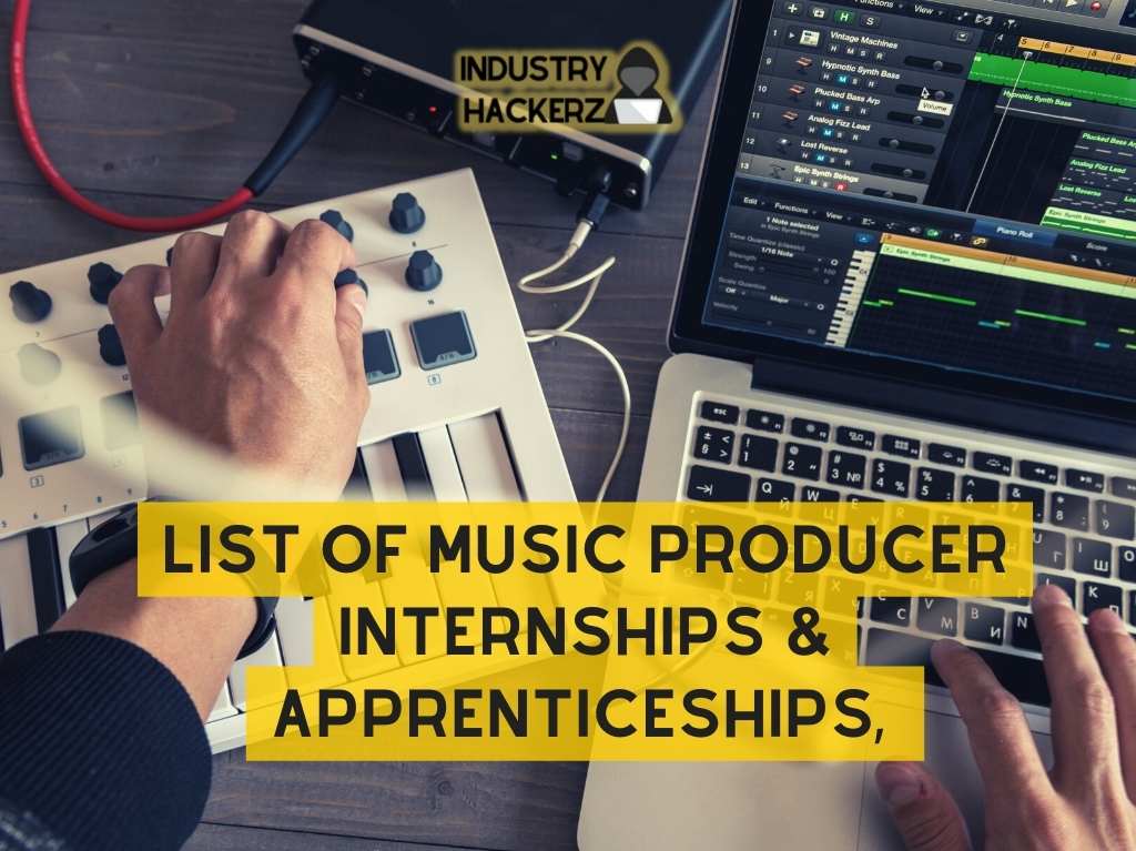 List Of Music Producer Internships, Apprenticeships, Opportunities + Tips To Get Started Today!