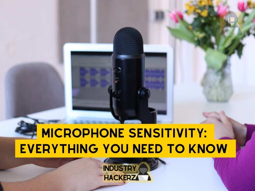 Microphone Sensitivity: Everything You Need To Know & All Your Questions Answered!