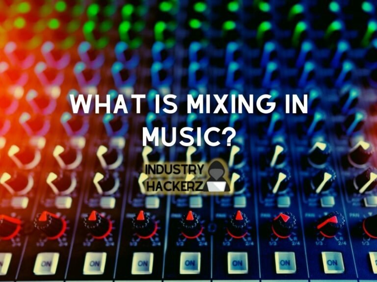 What Is Mixing In Music?