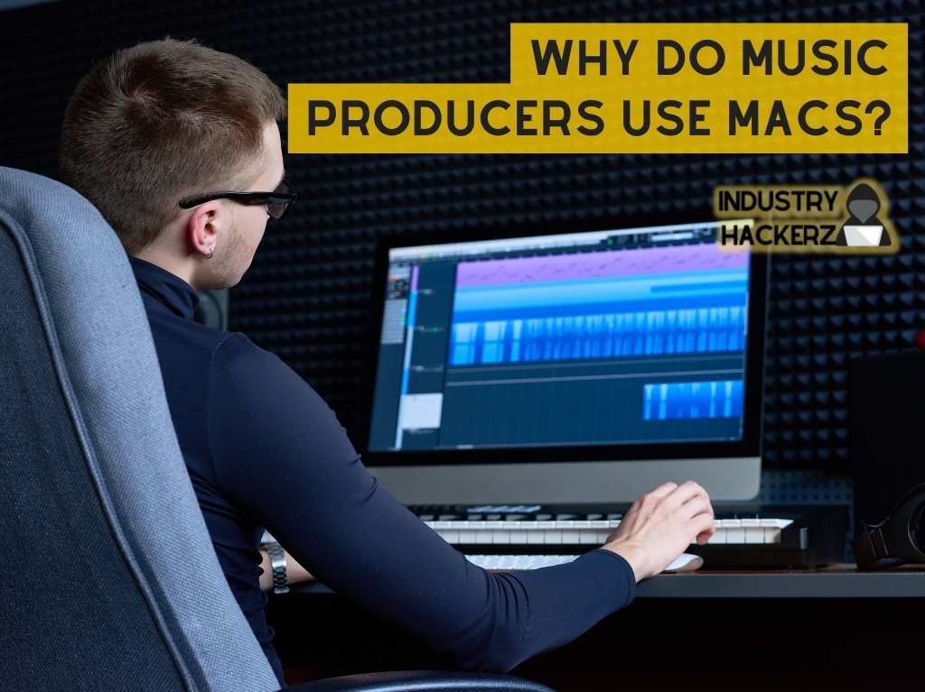 Why Do Music Producers Use Macs?