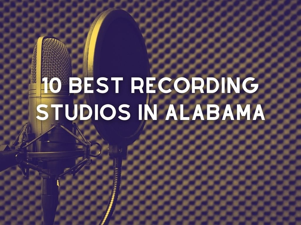 10 Best Recording Studios in Alabama