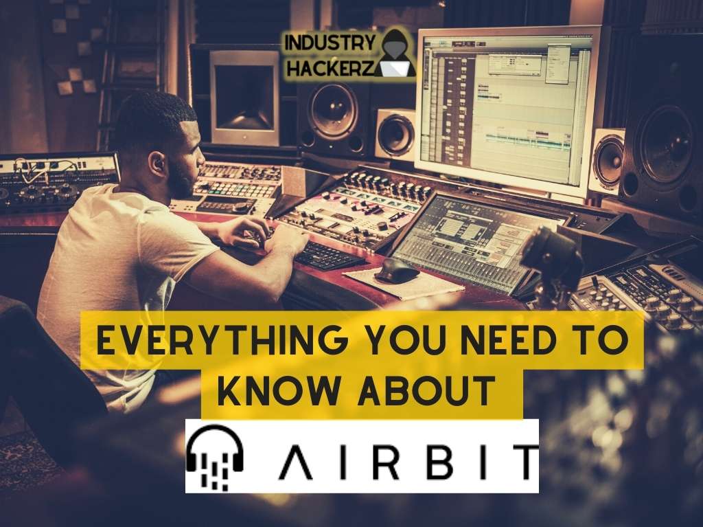 Everything You Need To Know About Airbit: The Platform Empowering Musicians