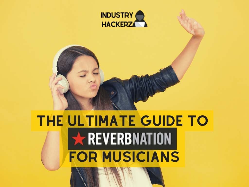 The Ultimate Guide to ReverbNation for Musicians