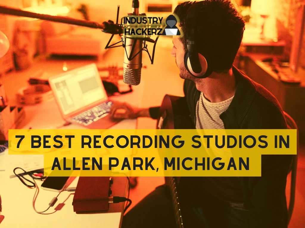 7 Best Recording Studios In Allen Park Michigan
