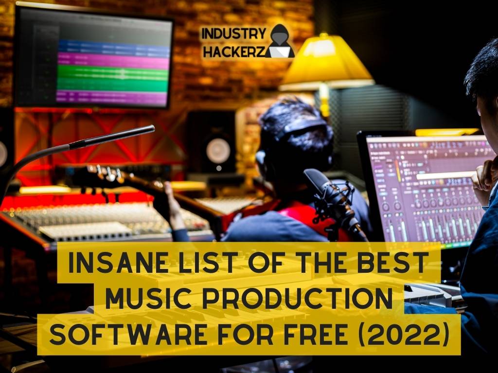Insane List Of The Best Music Production Software for Free 2022
