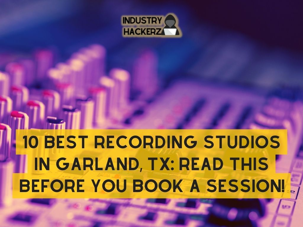 10 Best Recording Studios In Garland TX Read This BEFORE You Book A Session