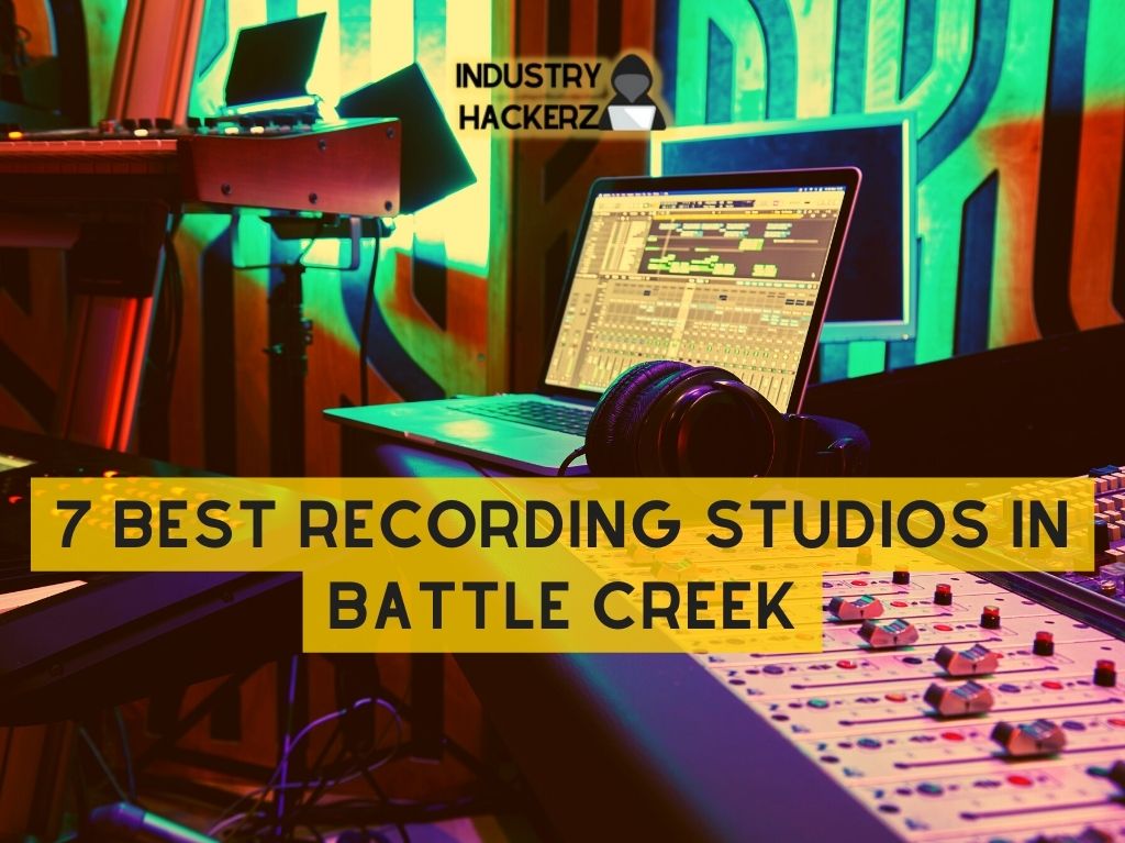 7 Best Recording Studios In Battle Creek