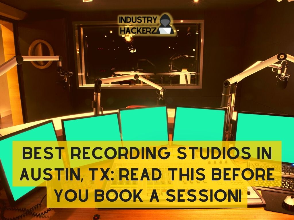 Best Recording Studios In Austin TX Read This BEFORE You Book A Session