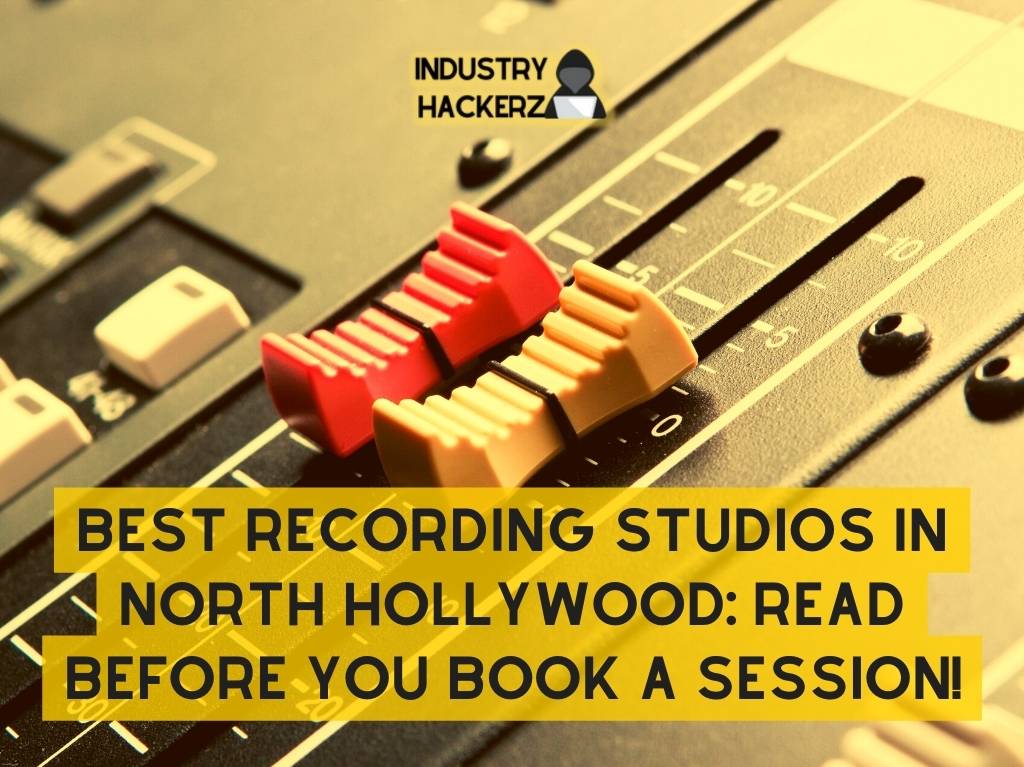 Best Recording Studios In North Hollywood Read BEFORE You Book A Session