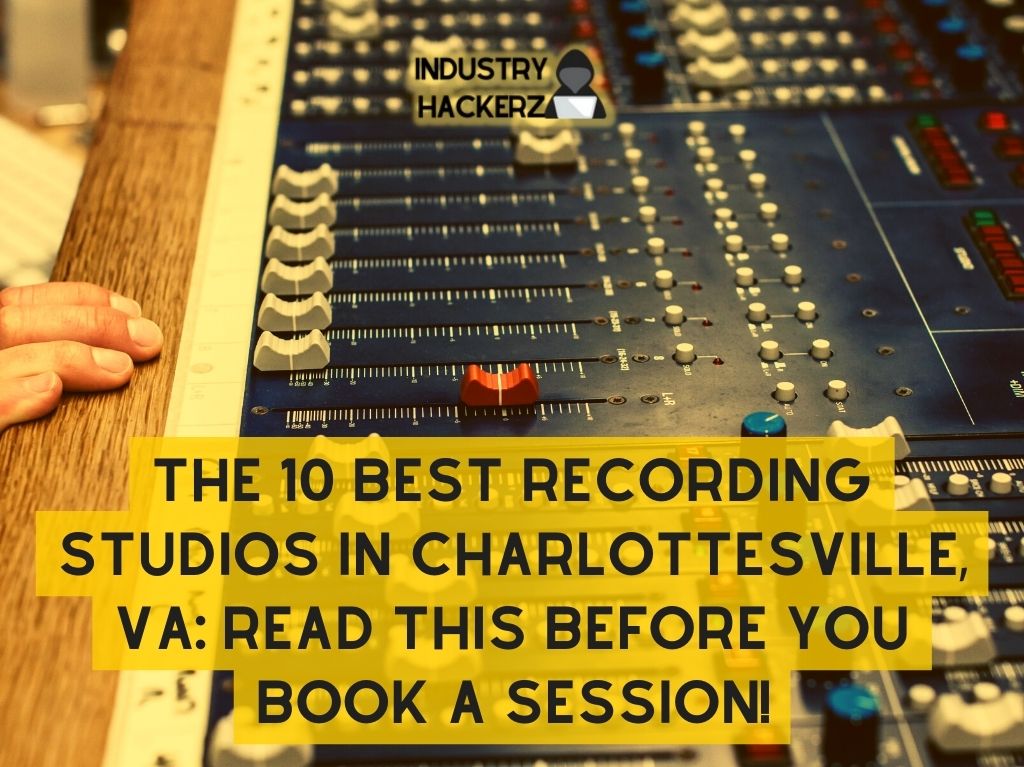 The 10 Best Recording Studios In Charlottesville VA Read This BEFORE You Book A Session 1