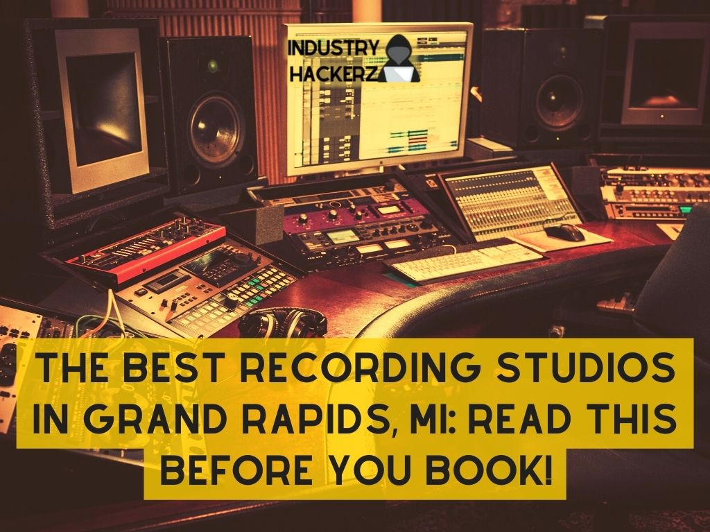 The Best Recording Studios in Grand Rapids MI Read This BEFORE You Book