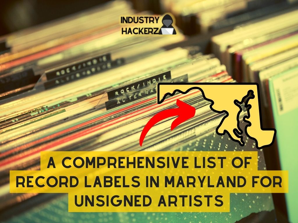 A Comprehensive List of Record Labels In Maryland for Unsigned Artists 2022