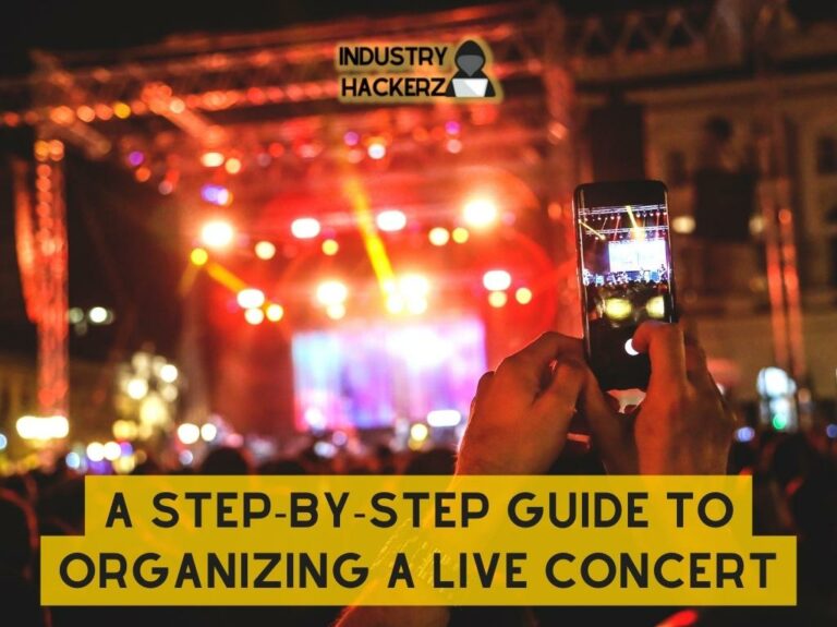 A Step-By-Step Guide to Organizing a Live Concert