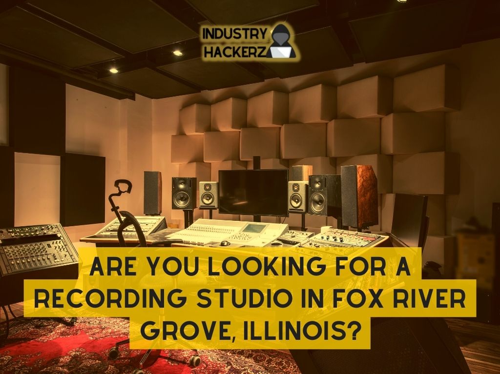 Are you looking for a recording studio in Fox River Grove Illinois