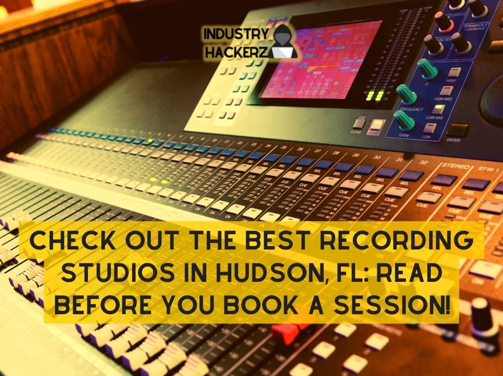 Check Out The Best Recording Studios In Hudson FL Read BEFORE You Book A Session