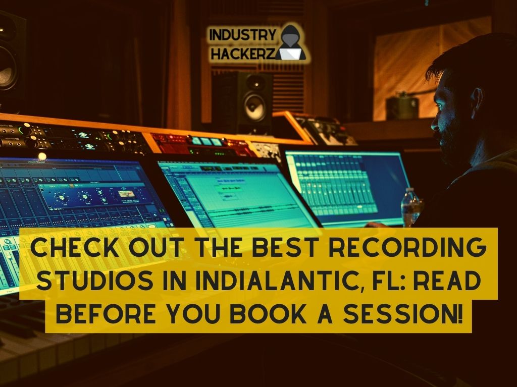 Check Out The Best Recording Studios In Indialantic FL Read BEFORE You Book A Session