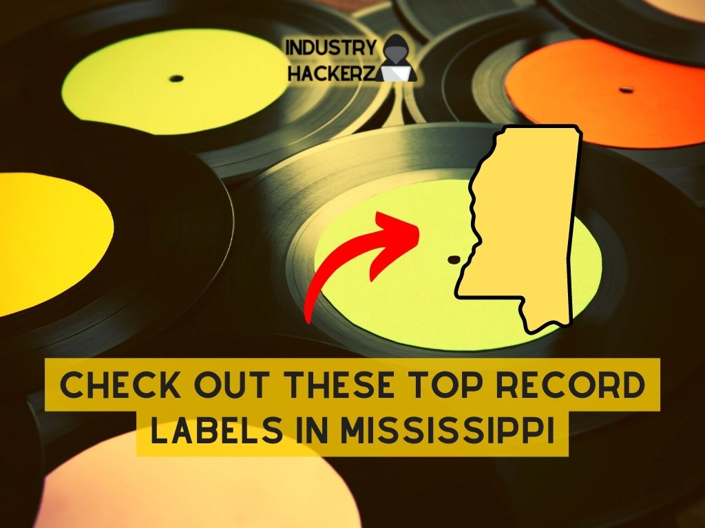 Check Out These Top Record Labels In Mississippi 2022