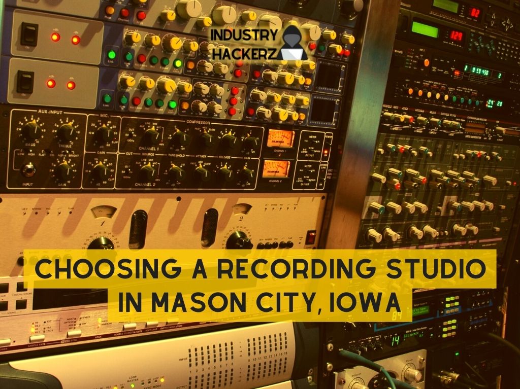 Choosing A Recording Studio in Mason City Iowa