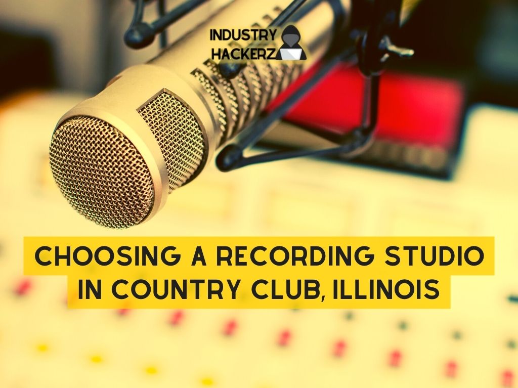 Choosing a Recording Studio in Country Club Illinois