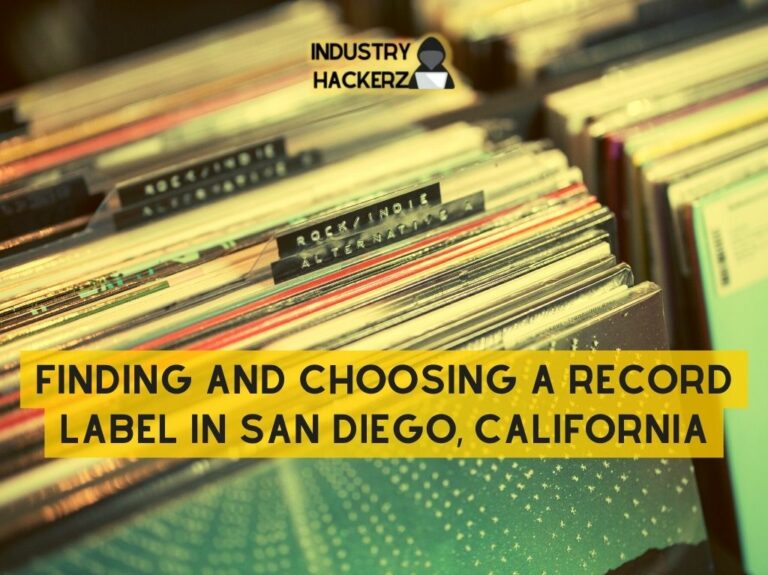 Finding And Choosing a Record Label in San Diego California