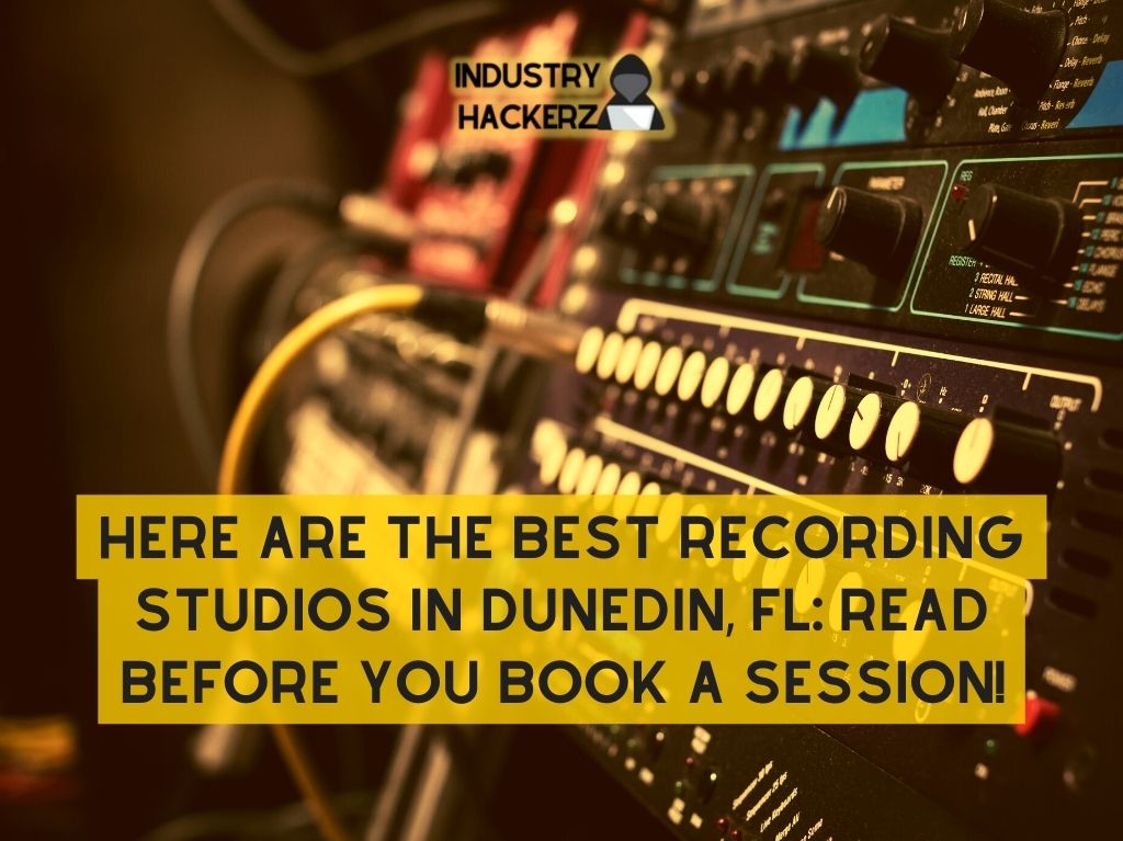 Here Are The Best Recording Studios In Dunedin FL Read BEFORE You Book A Session 1