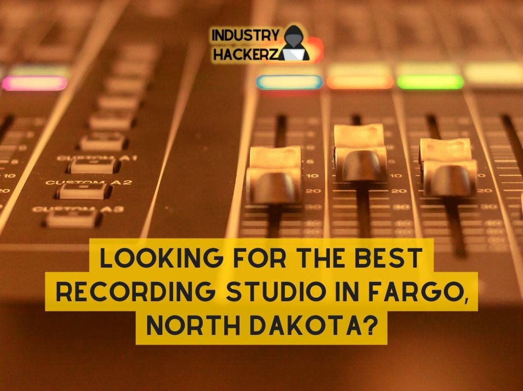 Looking For The Best Recording Studio In Fargo North Dakota