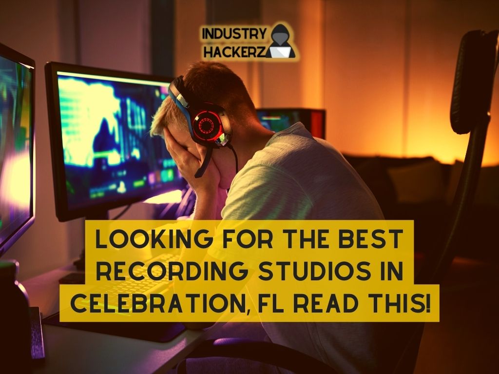 Looking For The Best Recording Studios In Celebration FL Read THIS