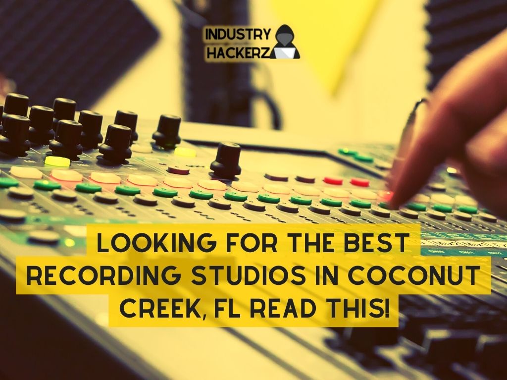 Looking For The Best Recording Studios In Coconut Creek FL Read THIS