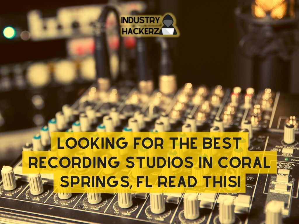 Looking For The Best Recording Studios In Coral Springs FL Read THIS