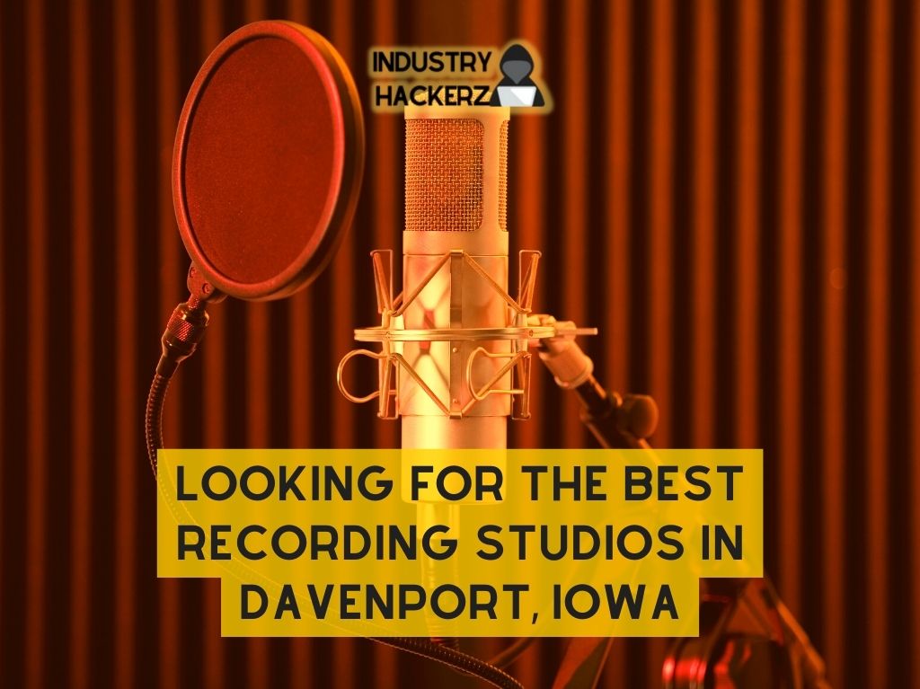 Looking For The Best Recording Studios In Davenport Iowa