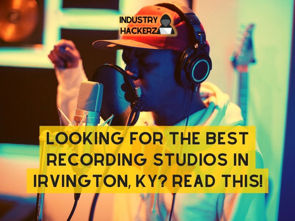 Looking For The Best Recording Studios In Irvington KY Read THIS