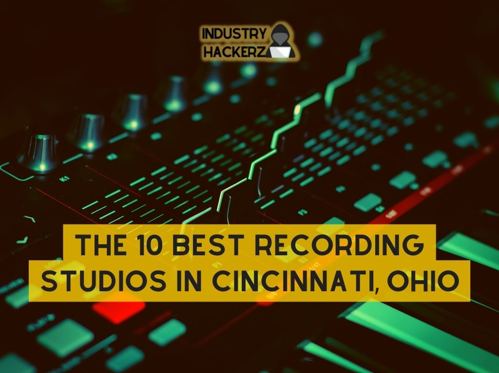 The 10 Best Recording Studios In Cincinnati Ohio
