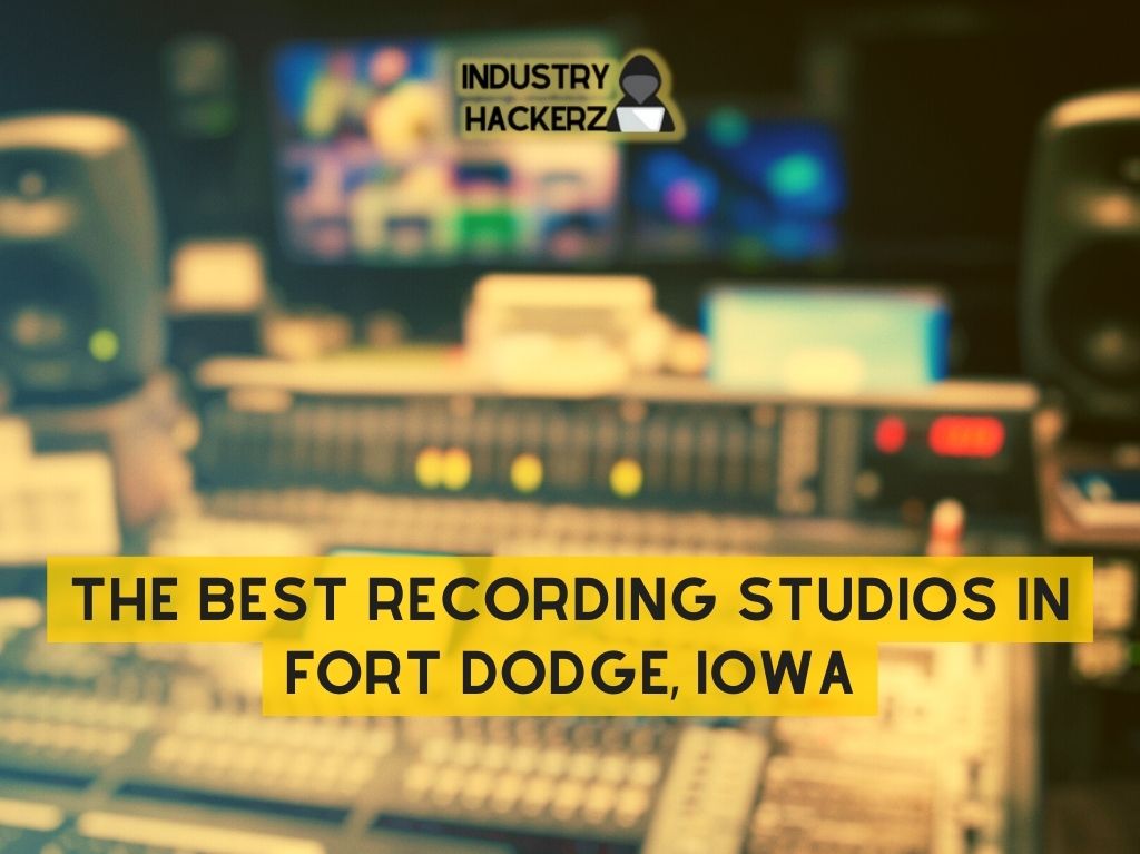 The Best Recording Studios In Fort Dodge Iowa