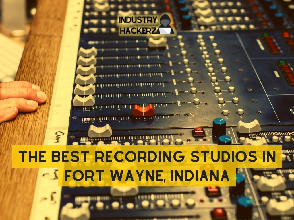 The Best Recording Studios In Fort Wayne Indiana