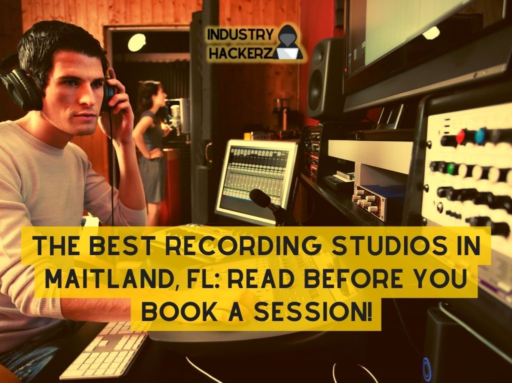 The Best Recording Studios In Maitland FL Read BEFORE You Book A Session