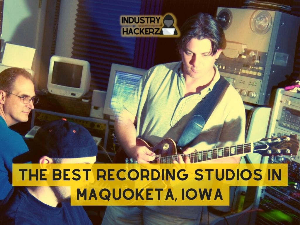 The Best Recording Studios In Maquoketa Iowa