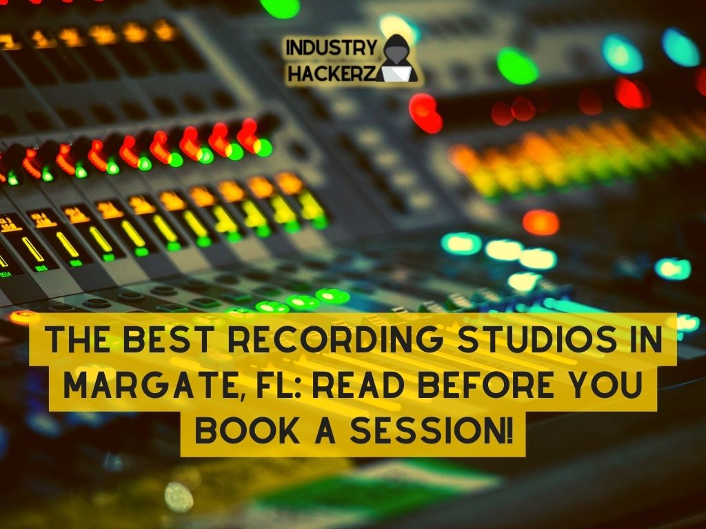 The Best Recording Studios In Margate FL Read BEFORE You Book A Session