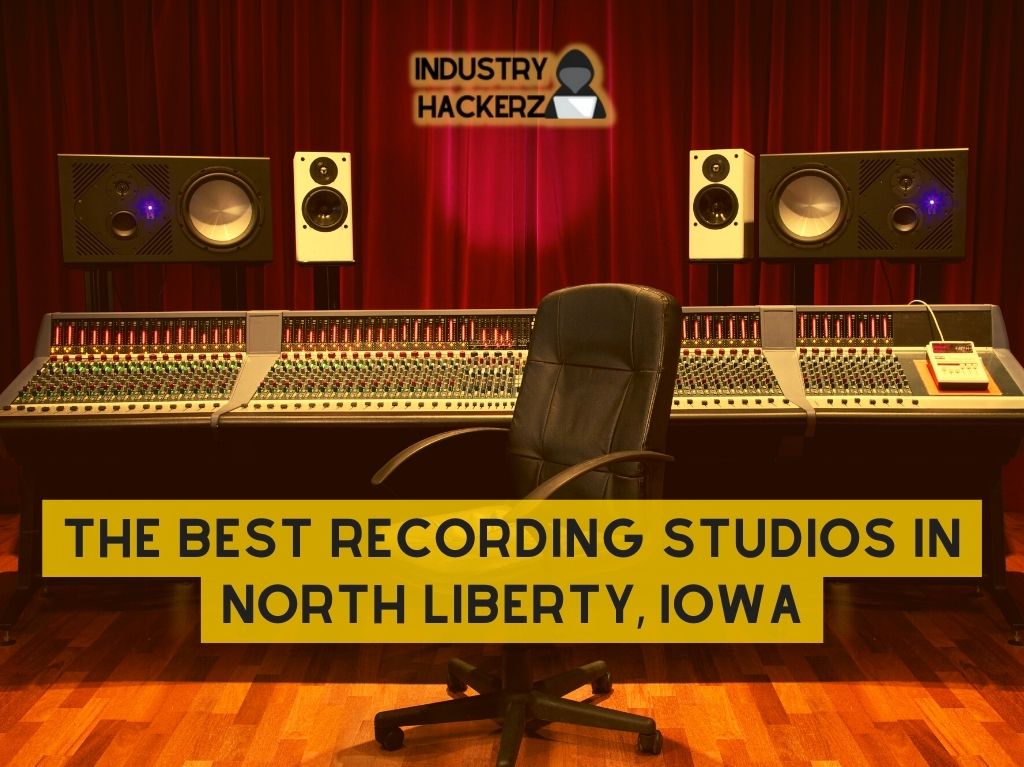 The Best Recording Studios In North Liberty Iowa
