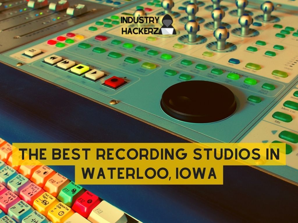 The Best Recording Studios In Waterloo Iowa