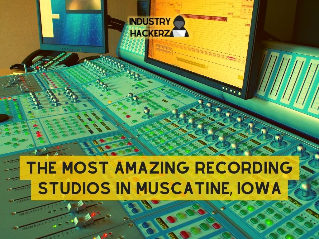 The Most Amazing Recording Studios In Muscatine Iowa
