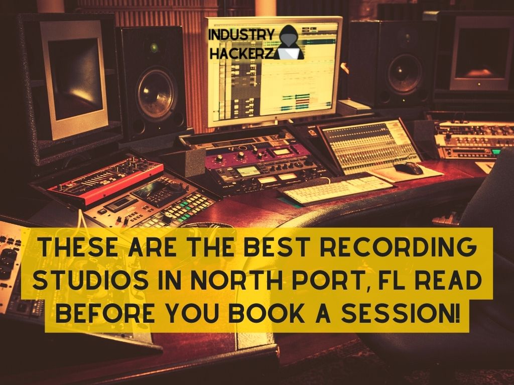 These Are The 6 Best Recording Studios In North Port FL Read BEFORE You Book A Session
