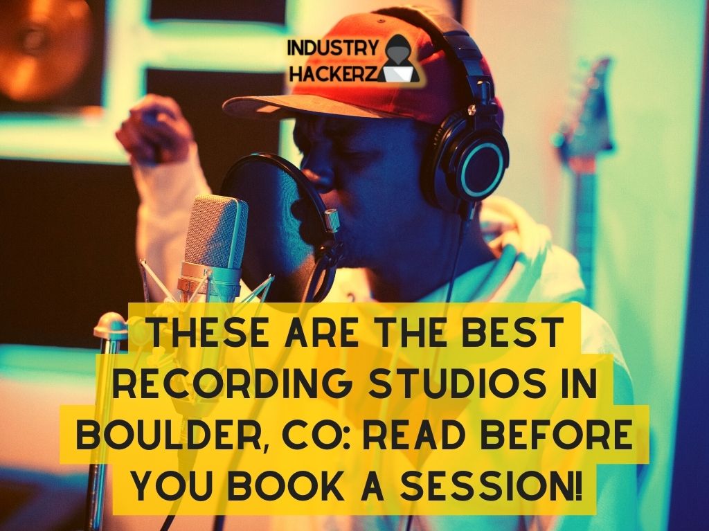 These Are The Best Recording Studios In Boulder CO Read BEFORE You Book A Session